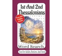 1st And 2nd Thessalonians Word Search: Scripture-Based Puzzles Exploring Faith, Strength & the Second Coming (The Bible Books Word Search Series)