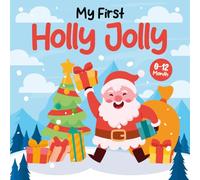 1st Baby Boy Girl Christmas Gifts: My First Holly Jolly, High Contrast Book For Newborns 6-12 Month: Basket Stuffers With +99 Cute Black & White Images For Infants With Rudolph, Snowman