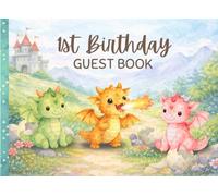 1st Birthday Baby Guest Book - Dragons: An Elegant Dragon Fairytale Adventure First Birthday Baby Guest Book Keepsake