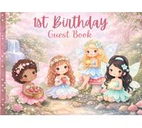 1st Birthday Baby Guest Book - Fairies: An Elegant Enchanted Forest First Birthday Baby Guest Book Keepsake for Girls