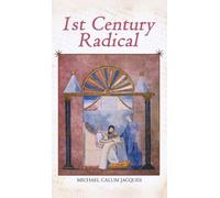 1st Century Radical: The Shadowy Origins of the Man who Became Known as Jesus Christ