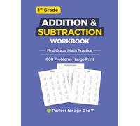 1st grade addition and subtraction workbook: 800 Practice Problems Math Facts 1-10 Ages 6-7