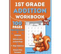 1st Grade Addition Workbook: 100 Days of Math Practice for Ages 6-7, Answer Key Included