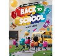 1st Grade All in One Back to School Activity Book: Fun Learning for Kids Ages 6-7: Cursive Writing, Numbers, Addition, Mazes, Bingo, Shadow Matching and More