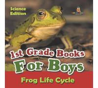 1st Grade Books For Boys: Science Edition - Frog Life Cycle