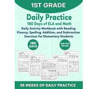 1st Grade Daily Practice 180 Days of ELA and Math: Daily Activity Workbook with Reading Fluency, Spelling, Addition, and Subtraction Exercises for Elementary Students