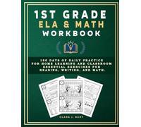 1st Grade ELA & Math Workbook: 180 Days of Daily Practice for Home Learning and Classroom. Essential Exercises for Reading, Writing, and Math