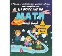 1st Grade Math Activity Workbook: Multiplication for Kids Ages 6-8 Year's Old