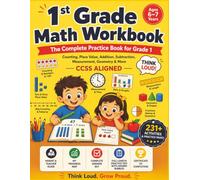 1st Grade Math Workbook | The Complete Practice Book for Grade 1: Counting, Place Value, Addition, Subtraction, Measurement, Geometry & More - CCSS Aligned -