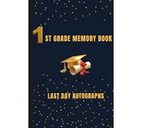 1st Grade Memory Book Last Day Autographs: Friends, Fun, and Memories from 1st Grade.” “Autographs from My Wonderful Classmates.” Second Grade Graduation Gifts for Boys Girls
