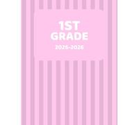 1ST Grade Notebook 2025-2026: Back-to-School Ready! 1st Grade Notebook 2025-2026: 8.5 x 11 - full size pages,100 pages of wide ruled lined paper, ... glossy cover with colorful and kid-friendly