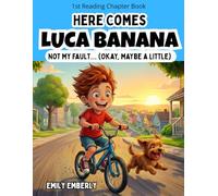 1st grade reading books - Here Comes Luca Banana: Not My Fault… (Okay, Maybe a Little) - Funny & Inspiring Stories with Morals and Values | Gifts for 6-7-Year-Old Boys