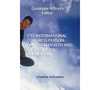 1ST INTERNATIONAL CONGRESS PERSON-CENTERED HEALTH AND THE RESILIENT ADOLESCENT