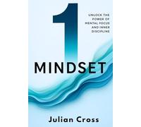1st Mindset: Unlock the Power of Mental Focus and Self Discipline