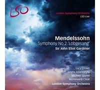 メンデルスゾーン : 交響曲 第2番 「賛歌」 (1840) (Mendelssohn : Symphony No.2 'Lobgesang' / Sir John Eliot Gardiner | London Symphony Orchestra) [SACD Hybrid+Blu-ray Disc Audio] [Live Recording] [輸入盤] [日本語帯・解説・歌詞対訳付]