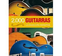 2.000 Guitarras: La colección definitiva. (SIN COLECCION)