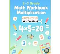 2-3 Grade Math Workbook Multiplication: Subtitle: 2,200+ Easy Multiplication Problems + Answer Key • Daily Practice for Mastery