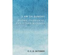 2 a.m. on Sunday: Poems, thoughts, and musings