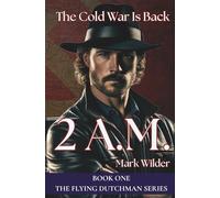 2 A.M.: The Cold War Returns (The Flying Dutchman)