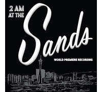 2 Am At The Sands (world Premiere Recording)