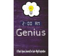 2 AM Genius: A Dual-Space Journal for Late-Night Inspiration | 100 pages of Creativity Space