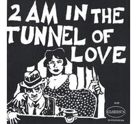 2 Am in the Tunnel of Love
