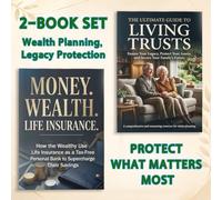 2-Book Wealth Planning and Estate Protection Set: Money, Wealth, Life Insurance and The Ultimate Guide to Living Trusts, Asset Protection, Legacy ... Security and Long-Term Financial Strategy