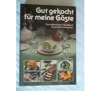 2 Bücher: Gut gekocht für meine Gäste - Ein kulinarisches Handbuch für perfekte Gastgeber + Schnell & Köstlich - über 500 Rezepte für den Feinschmecker