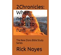 2 Chronicles: When neglect leads to ruin: The New Zions Bible Study Series
