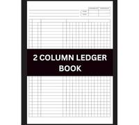 2 Column Ledger Book: 120 Pages for Simple & Efficient Financial Tracking: Perfect for Small Business, Personal Budgeting, and Bookkeeping - Durable Matte Cover