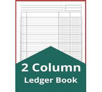 2 Column Ledger Book: 8.5 x 11" 120 Pages Accounting Ledger Book for Small Business and Personal Finance, Two Column Ledger Notebook for Bookkeeping