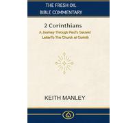 2 Corinthians: A Verse by Verse Commentary from The Fresh Oil Commentary