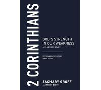 2 Corinthians: God's Strength in Our Weakness, a 13-Lesson Study (Reformed Expository Bible Studies)