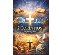 2 CORÍNTIOS Uma carta viva à Igreja - Identidade, Mente e Missão em Cristo: Livro 197 de 10.000