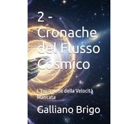 2 - Cronache del Flusso Cosmico: L'Equazione della Velocità Mancata