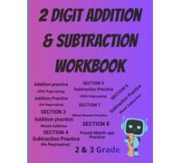 2 Digit Addition & Subtraction Workbook for Kids Ages 7-9: Fun Math Practice with Regrouping, Borrowing, and Mixed Review for Grade 2 & Grade 3: ... Practice Activities for Elementary Students