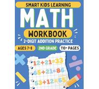 2-Digit Addition Workbook for Kids Ages 7-9 | 2nd Grade Math Practice | Smart Kids Learning | 1600+ Problems: Build Confidence with Easy Practice