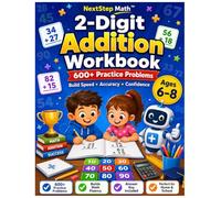 2-Digit Addition Workbook: Practice Workbook for Kids Ages 6-8 | Build Math Fluency with 600+ Addition Problems (NextStep Math™ | Math Facts Mastery Series)