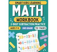2-Digit Subtraction Workbook for Kids Ages 7-9 | 2nd Grade Math Practice | Smart Kids Learning | 1600+ Problems: Master 2-Digit Subtraction with Ease