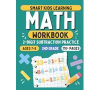 2-Digit Subtraction Workbook for Kids Ages 7-9 | 2nd Grade Math Practice | Smart Kids Learning | 1600+ Problems: Master 2-Digit Subtraction with Ease