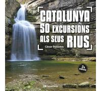 (2 Ed) Catalunya - 50 Excursions Als Seus Rius: 1 (Gamma)