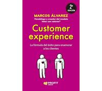 (2 Ed) Customer Experience - La Formula Del Exito Para Enamorar A Los Clientes: La fómula del éxito para enamorar clientes