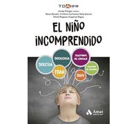 (2 Ed) El Niño Incomprendido - Tdha. Discalculia. Tanv. Trastornos Del Lenguaje. Dislexia. Trastorno De Asperger