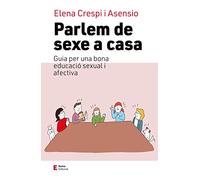 (2 Ed) Parlem De Sexe A Casa - Guia Per Una Bona Educacio Sexual I Afectiva (Educació i família)