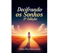 2ª Edição: Decifrando Os Sonhoscom Fábio Silva (ebook)
