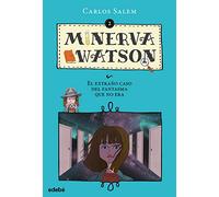 2. EL EXTRAÑO CASO DEL FANTASMA QUE NO ERA (MINERVA WATSON)