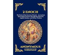 2 Enoch: The Book of the Secrets of Enoch - An Ancient Apocryphal Journey Through the Heavens, Angelic Realms, and Divine Wisdom (Large Print Deluxe ... 274 (Library of Alexandria - Esoteric)