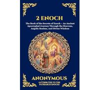 2 Enoch: The Book of the Secrets of Enoch - An Ancient Apocryphal Journey Through the Heavens, Angelic Realms, and Divine Wisdom (Large Print Deluxe ... 274 (Library of Alexandria - Esoteric)