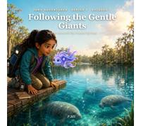 2. Following the Gentle Giants: A Juno & Glimmer Adventure at Crystal River (Juno Adventures - Series 3)