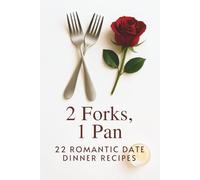 2 Forks, 1 Pan: 22 Romantic Date Night Dinners